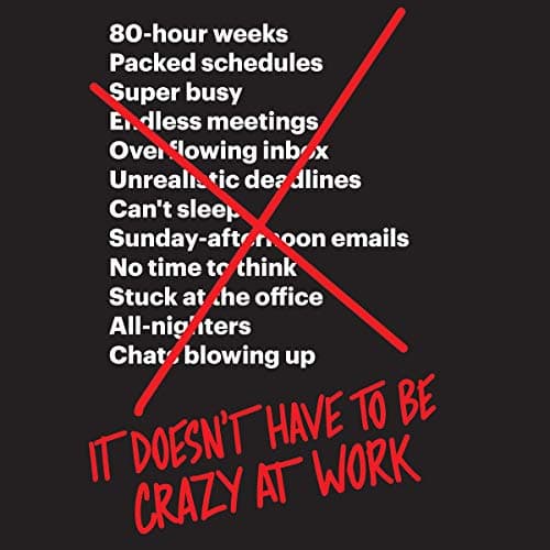 It Doesn't Have to Be Crazy at Work book cover